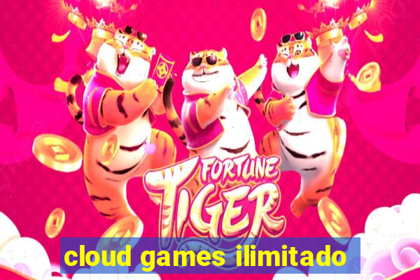 cloud games ilimitado